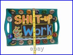 Dr Bob Art Tray With Handles Shut Up And Work Louisiana Folk Art Bottle Caps